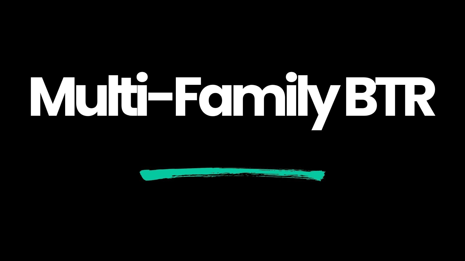 Multi-Family Build to Rent