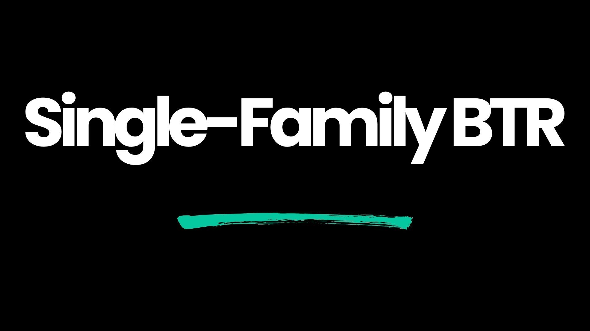 Single Family Build to Rent